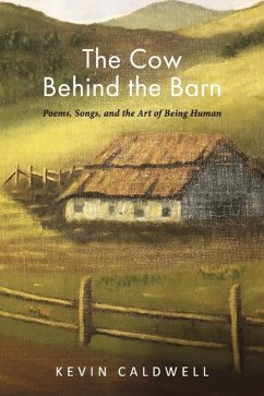 The Cow Behind the Barn - Caldwell, Kevin