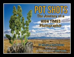 Pot Shots The Journey of a HIGH TIMES Photographer - Mackinnon, Malcolm