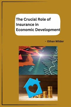 The Crucial Role of Insurance in Economic Development - Ethan Wilder