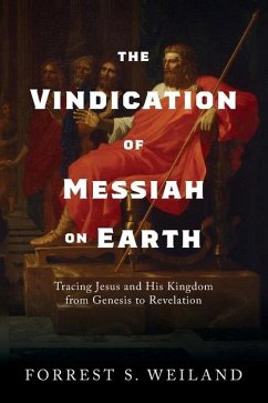 The Vindication of Messiah on Earth - Weiland, Forrest S