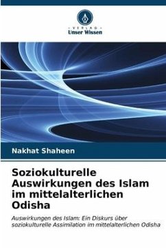 Soziokulturelle Auswirkungen des Islam im mittelalterlichen Odisha - Shaheen, Nakhat