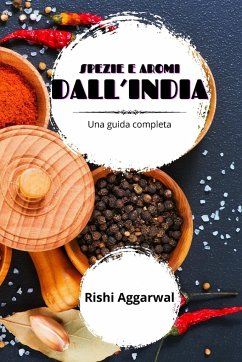 Spezie e aromi dall'India - Aggarwal, Rishi