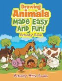 Drawing Animals Made Easy And Fun! Activity Book