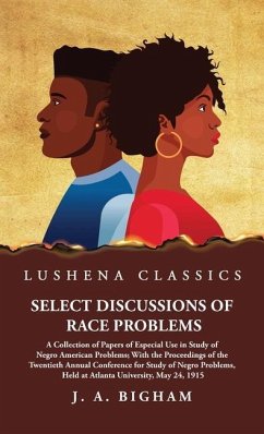 Select Discussions of Race Problems - J a Bigham