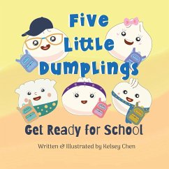 Five Little Dumplings Get Ready for School - Chen, Kelsey