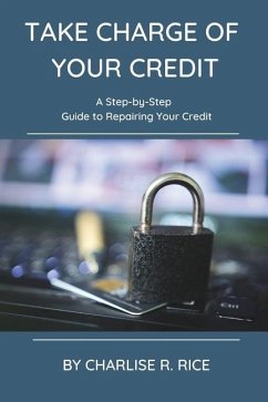 Take Charge of Your Credit - Rice, Charlise R