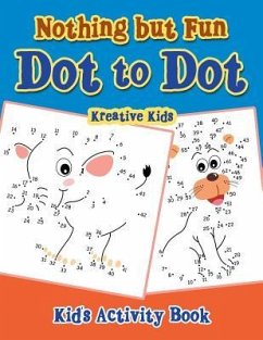 Nothing but Fun Dot To Dot Kid's Activity Book - Kreative Kids