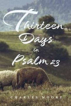 Thirteen Days in Psalm 23 - Moore, Charles