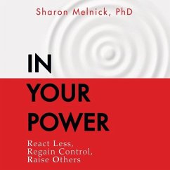 In Your Power: React Less, Regain Control, Raise Others - Melnick, Sharon