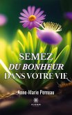 Semez du bonheur dans votre vie