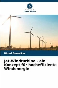 Jet-Windturbine - ein Konzept für hocheffiziente Windenergie - Sewatkar, Ninad