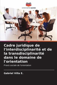 Cadre juridique de l'interdisciplinarité et de la transdisciplinarité dans le domaine de l'orientation - Villa E., Gabriel