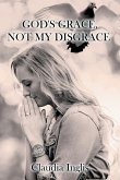 God's Grace, Not My Disgrace