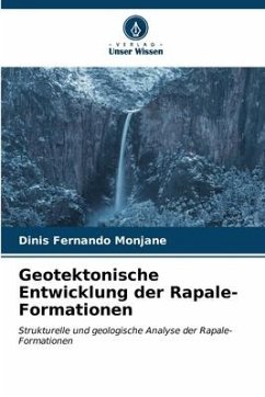 Geotektonische Entwicklung der Rapale-Formationen - Monjane, Dinis Fernando
