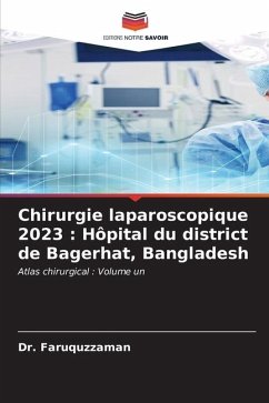Chirurgie laparoscopique 2023 : Hôpital du district de Bagerhat, Bangladesh - Faruquzzaman, Dr.