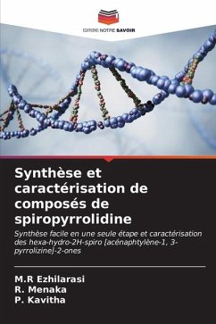 Synthèse et caractérisation de composés de spiropyrrolidine - Ezhilarasi, M.R;Menaka, R.;Kavitha, P.