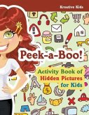 Peek-a-Boo! Activity Book of Hidden Pictures for Kids