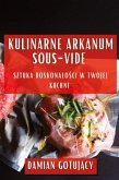 Kulinarne Arkanum Sous-Vide Kulinarne Arkanum Sous-Vide