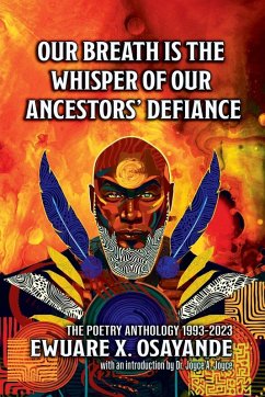 Our Breath is the Whisper of Our Ancestors' Defiance - Osayande, Ewuare X.