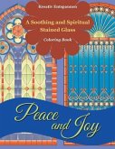 Peace and Joy: A Soothing and Spiritual Stained Glass Coloring Book