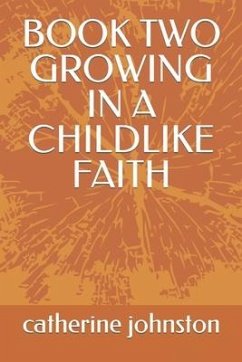 Book Two Growing in a Childlike Faith - Johnston, Catherine