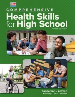 Comprehensive Health Skills for High School - Sanderson, Catherine A; Zelman, Mark; Farthing, Diane; Lynch, Melanie; Munsell, Melissa