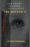 The Ghost Planner ... Book Five ... The Wilson's