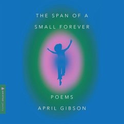 The Span of a Small Forever - Gibson, April