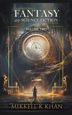 Fantasy and Science Fiction Stories Volume 2 - Khan, Mikkell