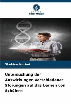 Untersuchung der Auswirkungen verschiedener Störungen auf das Lernen von Schülern - Karimi, Shahina