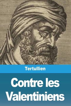 Contre les Valentiniens - Tertullien