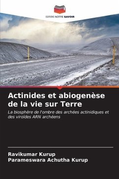 Actinides et abiogenèse de la vie sur Terre - Kurup, Ravikumar;Achutha Kurup, Parameswara