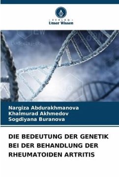 DIE BEDEUTUNG DER GENETIK BEI DER BEHANDLUNG DER RHEUMATOIDEN ARTRITIS - Abdurakhmanova, Nargiza;Akhmedov, Khalmurad;Buranova, Sogdiyana