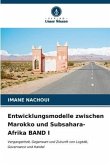 Entwicklungsmodelle zwischen Marokko und Subsahara-Afrika BAND I