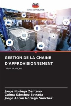 GESTION DE LA CHAÎNE D'APPROVISIONNEMENT - Noriega Zenteno, Jorge;Sánchez Estrada, Zulma;Noriega Sánchez, Jorge Aarón