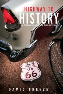 Highway to History: A cycling adventure on Route 66 - Freeze, David