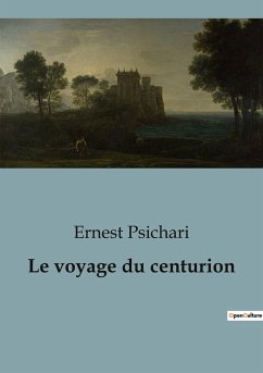 Le voyage du centurion - Psichari, Ernest