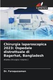Chirurgia laparoscopica 2023: Ospedale distrettuale di Bagerhat, Bangladesh