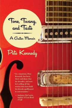 Tone, Twang, and Taste: A Guitar Memoir - Kennedy, Pete