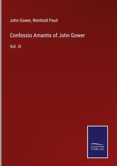 Confessio Amantis of John Gower - Gower, John; Pauli, Reinhold
