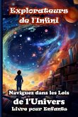 Explorateurs de l'Infini. Naviguez dans les Lois de l'Univers