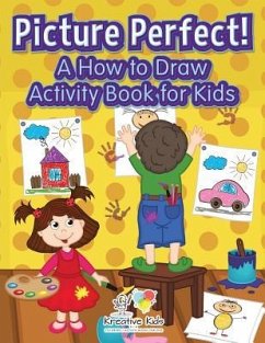 Picture Perfect! A How to Draw Activity Book for Kids - Kreative Kids