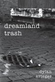 dreamland trash