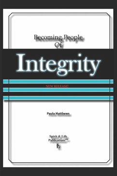 Becoming People Of Integrity - Matthews, Paula