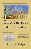 Two Seniors Build in a Pandemic