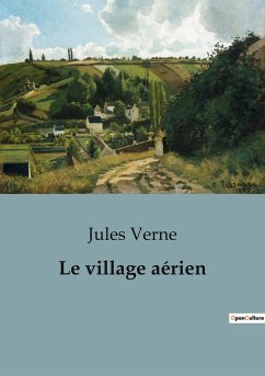 Le village aérien - Verne, Jules