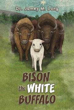 Bison the White Buffalo - Long, Jamey M.