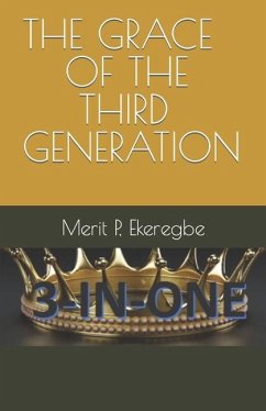 The Grace of the Third Generation - Ekeregbe, Merit P