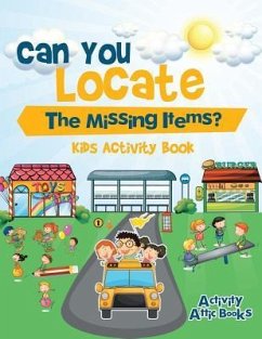 Can You Locate The Missing Items? Kids Activity Book - Activity Attic Books