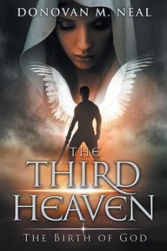 The Third Heaven: The Birth of God - Neal, Donovan M.